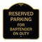 Signmission Designer Series Sign-For Bartender on Duty, Black & Gold Aluminum Sign, 18" x 18", BG-1818-23949 A-DES-BG-1818-23949 - alternate 1